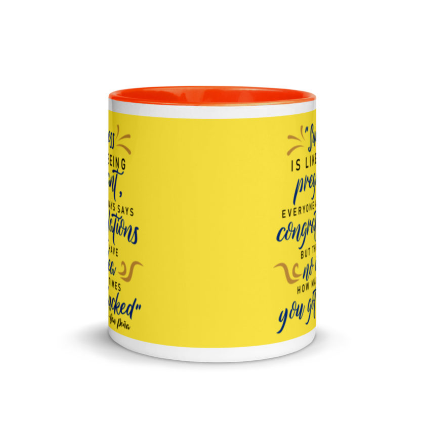 Success is like being pregnant, everyone always says congratulations but they have no idea how many times you got fucked Mug with Color Inside - Image 9
