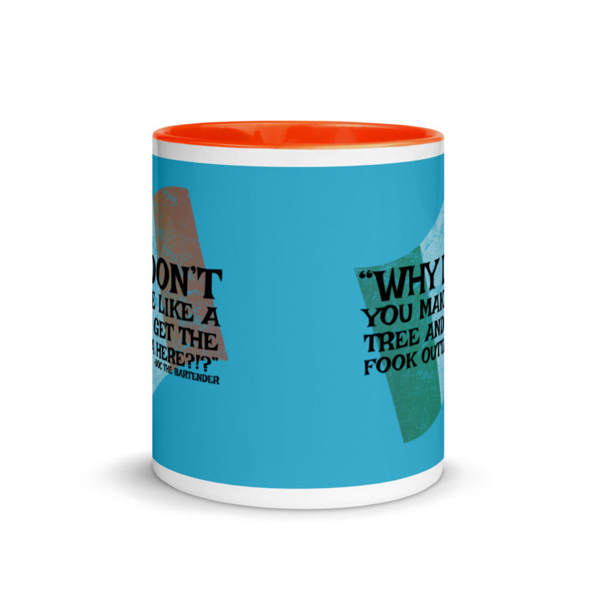 Why don't you make like a tree and get the fuck outa here?!? -Doc the Bartender, The Boondock Saints Mug with Color Inside - Image 9