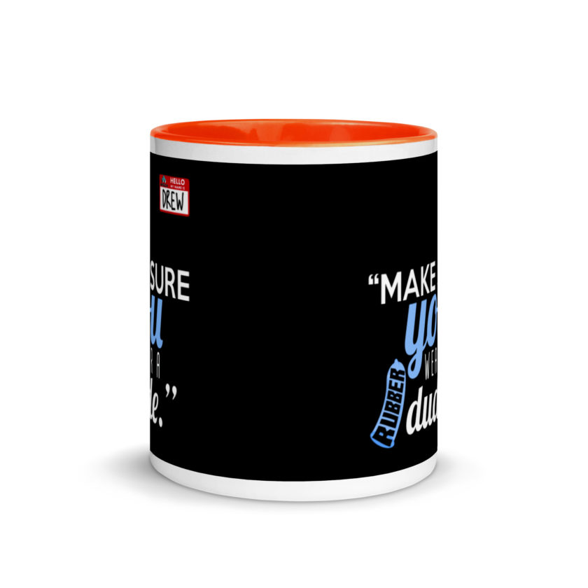Make sure you wear a rubber dude.-Drew, Office Space Mug with Color Inside - Image 8