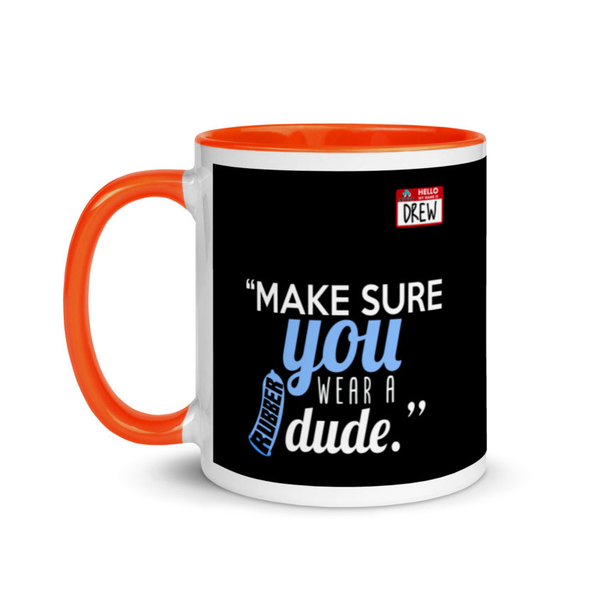 Make sure you wear a rubber dude.-Drew, Office Space Mug with Color Inside - Image 9