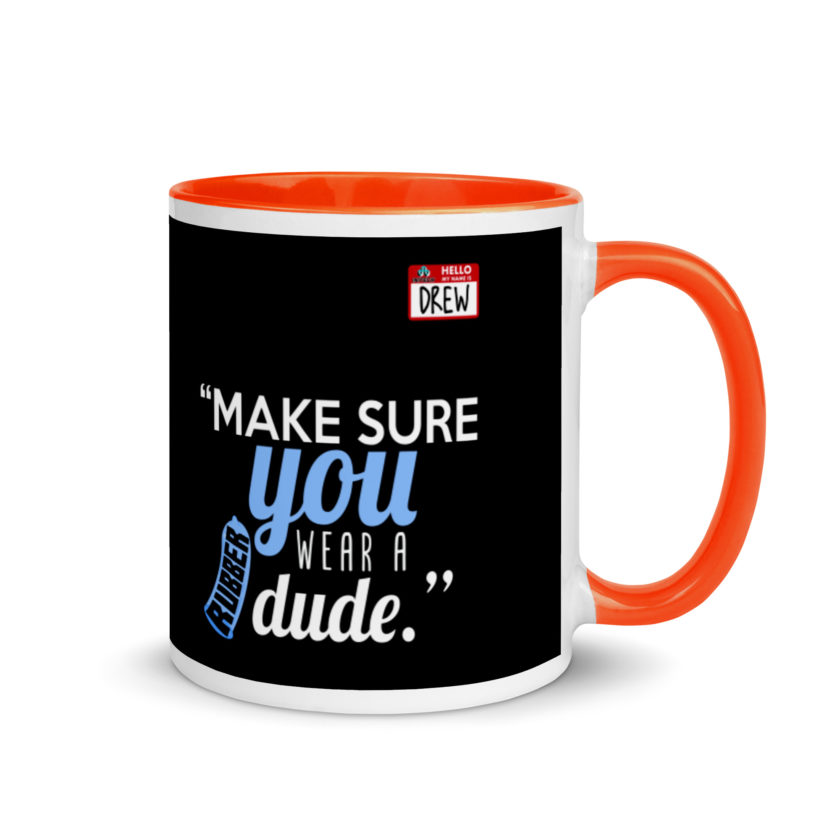 Make sure you wear a rubber dude.-Drew, Office Space Mug with Color Inside - Image 7