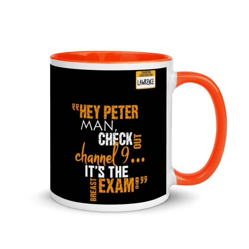 Hey Peter man, check out channel 9...its the breast exam! - Lawrence, Office Space Mug with Color Inside - Image 7