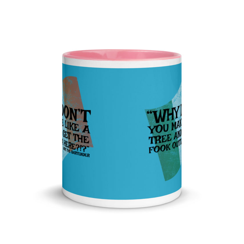 Why don't you make like a tree and get the fuck outa here?!? -Doc the Bartender, The Boondock Saints Mug with Color Inside - Image 14