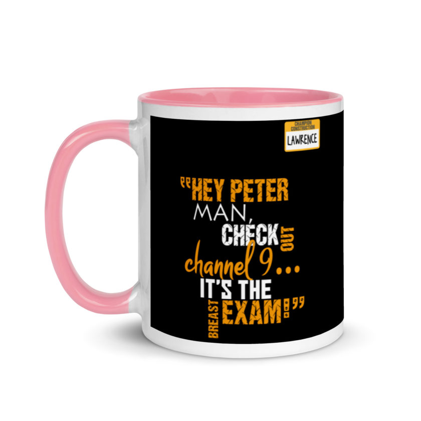 Hey Peter man, check out channel 9...its the breast exam! - Lawrence, Office Space Mug with Color Inside - Image 15