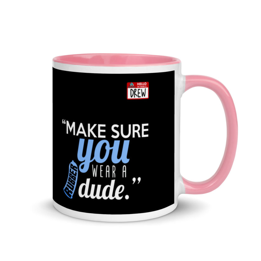 Make sure you wear a rubber dude.-Drew, Office Space Mug with Color Inside - Image 13