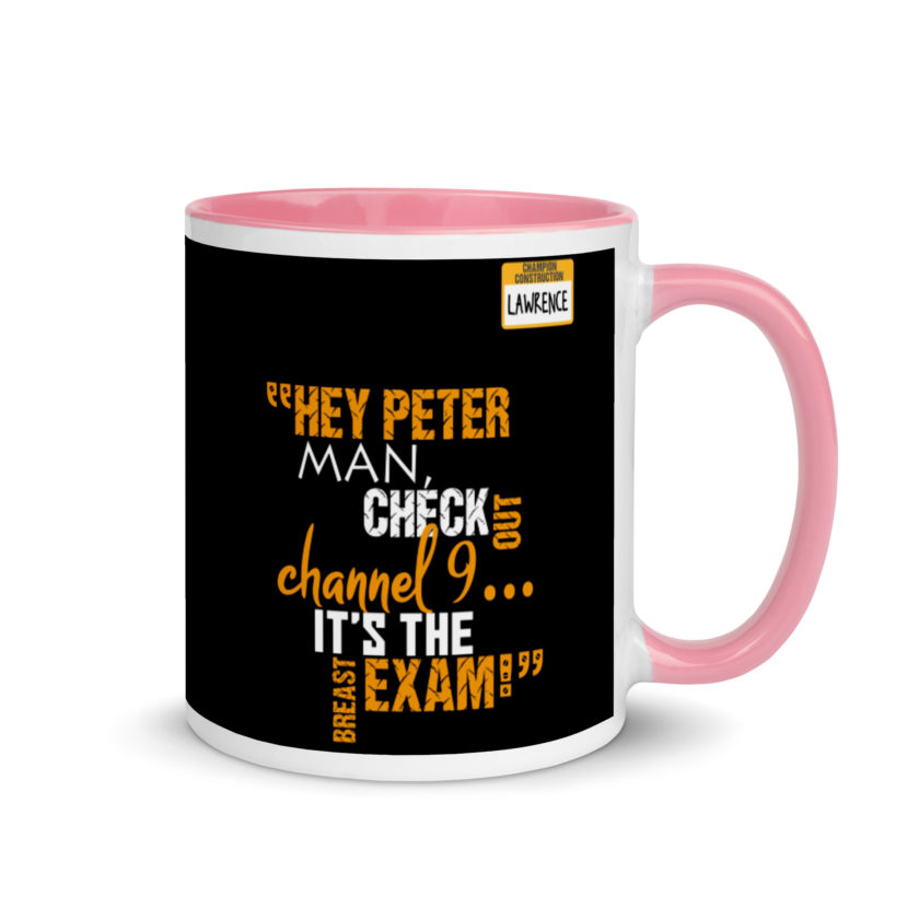 Hey Peter man, check out channel 9...its the breast exam! - Lawrence, Office Space Mug with Color Inside - Image 13