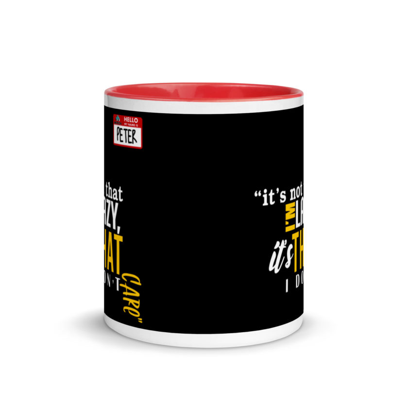 It's not that I'm lazy, it's that I don't care. -Peter Gibbons, Office Space Mug with Color Inside - Image 5