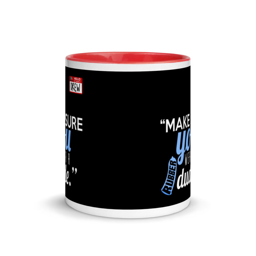Make sure you wear a rubber dude.-Drew, Office Space Mug with Color Inside - Image 5