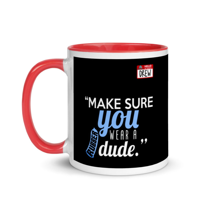 Make sure you wear a rubber dude.-Drew, Office Space Mug with Color Inside - Image 6