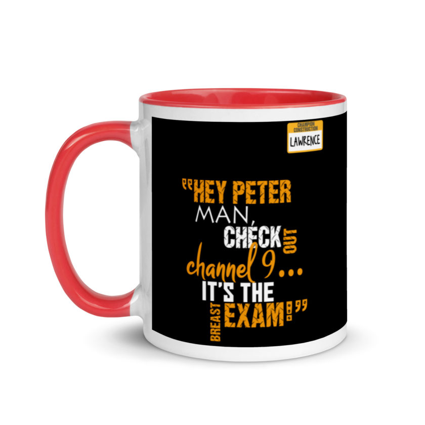 Hey Peter man, check out channel 9...its the breast exam! - Lawrence, Office Space Mug with Color Inside - Image 6