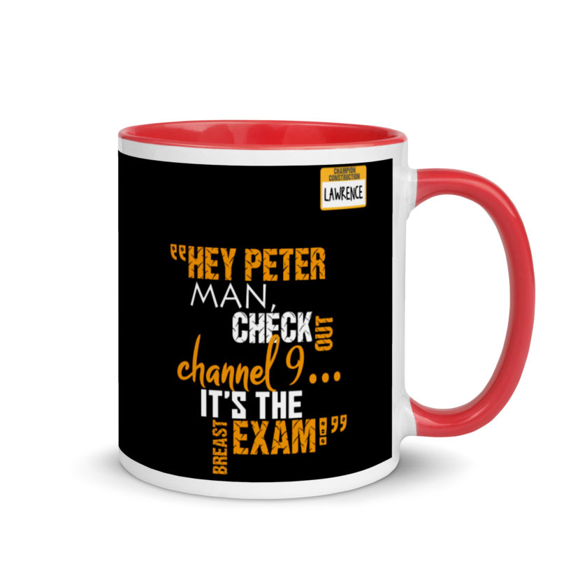 Hey Peter man, check out channel 9...its the breast exam! - Lawrence, Office Space Mug with Color Inside - Image 4