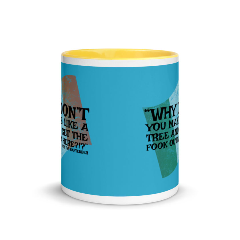 Why don't you make like a tree and get the fuck outa here?!? -Doc the Bartender, The Boondock Saints Mug with Color Inside - Image 17