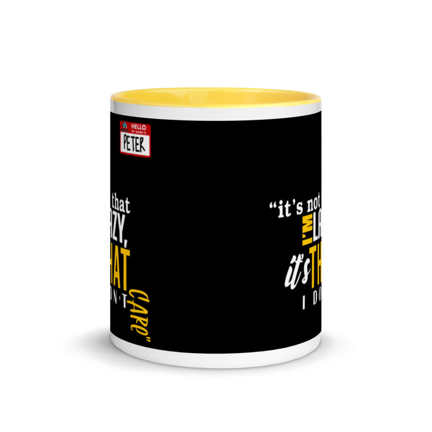 It's not that I'm lazy, it's that I don't care. -Peter Gibbons, Office Space Mug with Color Inside - Image 17