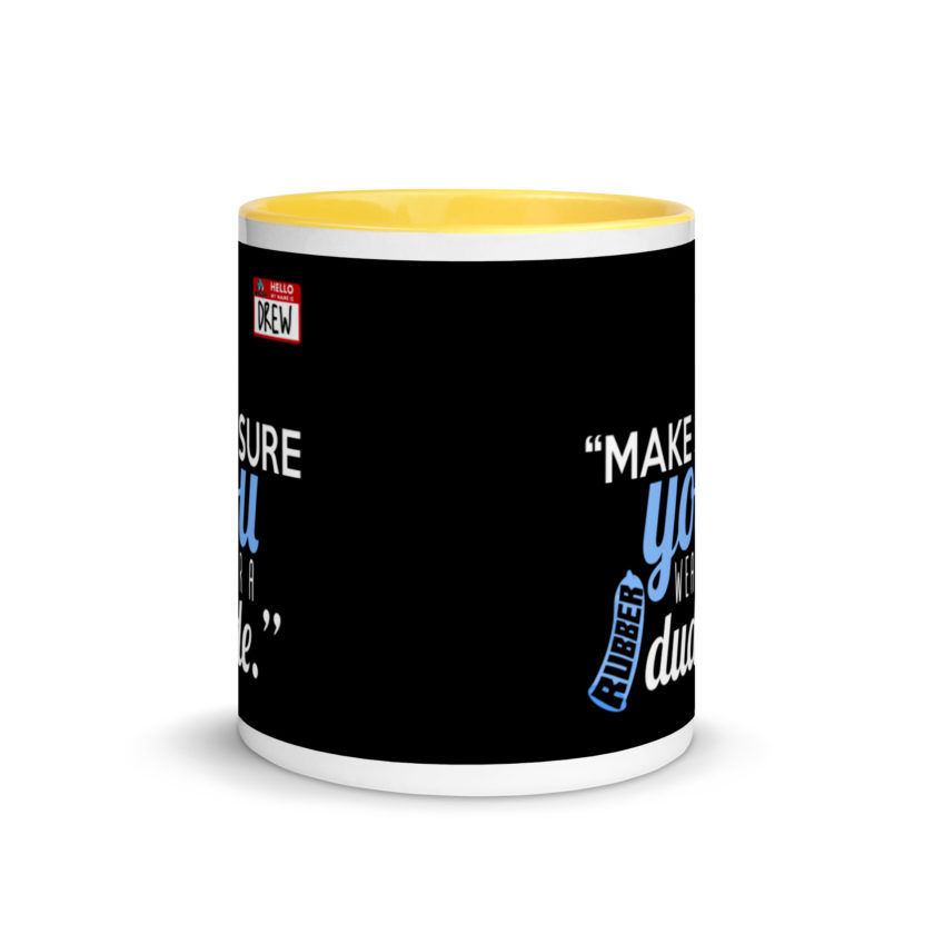 Make sure you wear a rubber dude.-Drew, Office Space Mug with Color Inside - Image 17