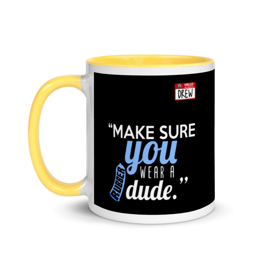Make sure you wear a rubber dude.-Drew, Office Space Mug with Color Inside - Image 18