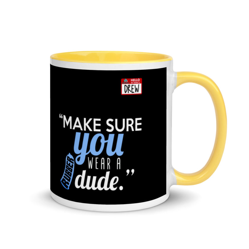 Make sure you wear a rubber dude.-Drew, Office Space Mug with Color Inside - Image 16