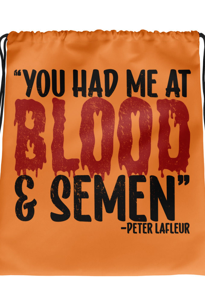 You had me at blood and semen - Peter LaFleur, Dodgeball Drawstring bag