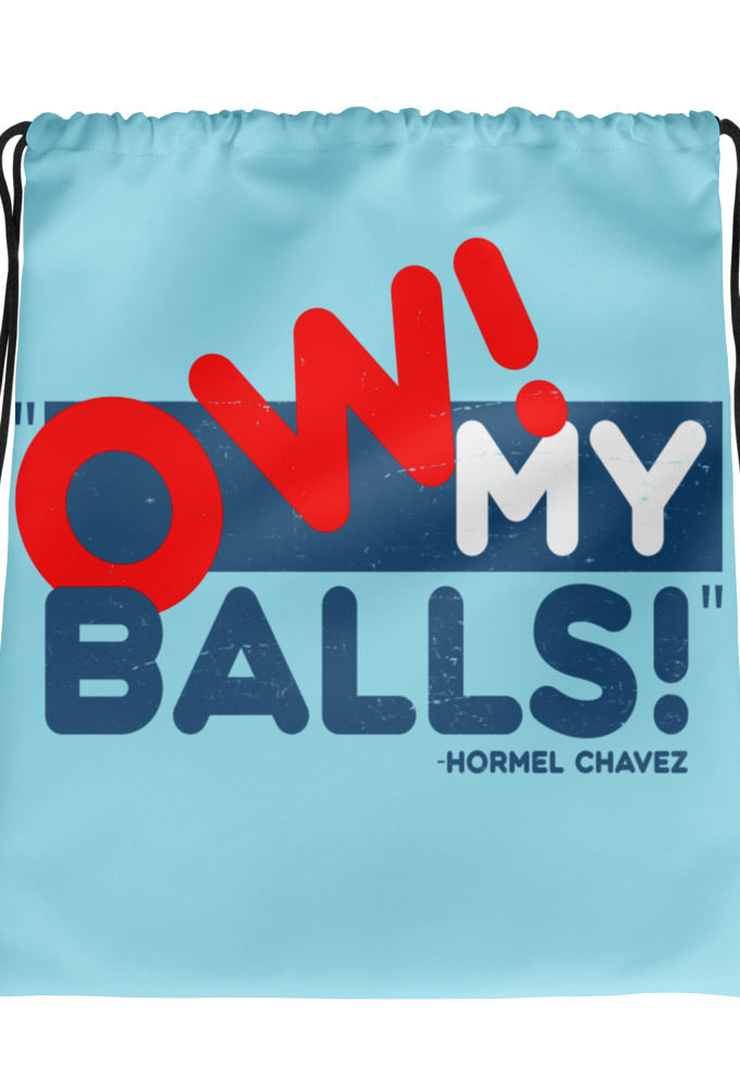 Ow my Balls! -Hormel Chavez, Idiocracy Drawstring bag