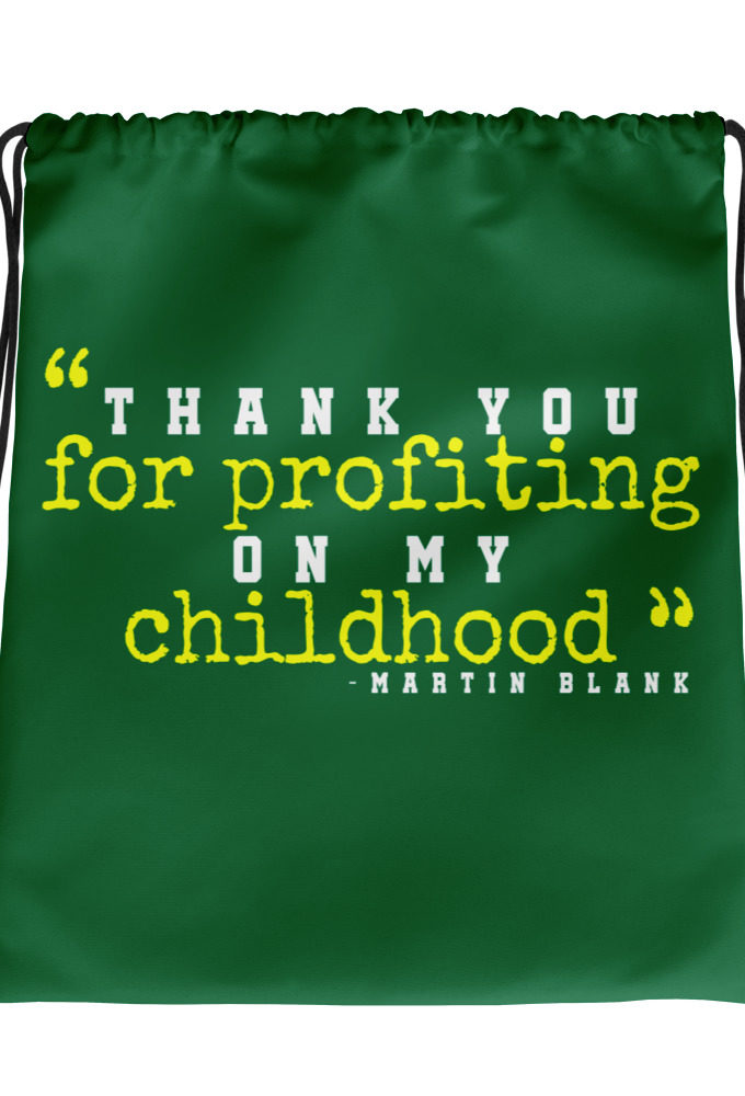 Thank you for profiting on my childhood -Martin Blank, Grosse Point Blank Drawstring bag