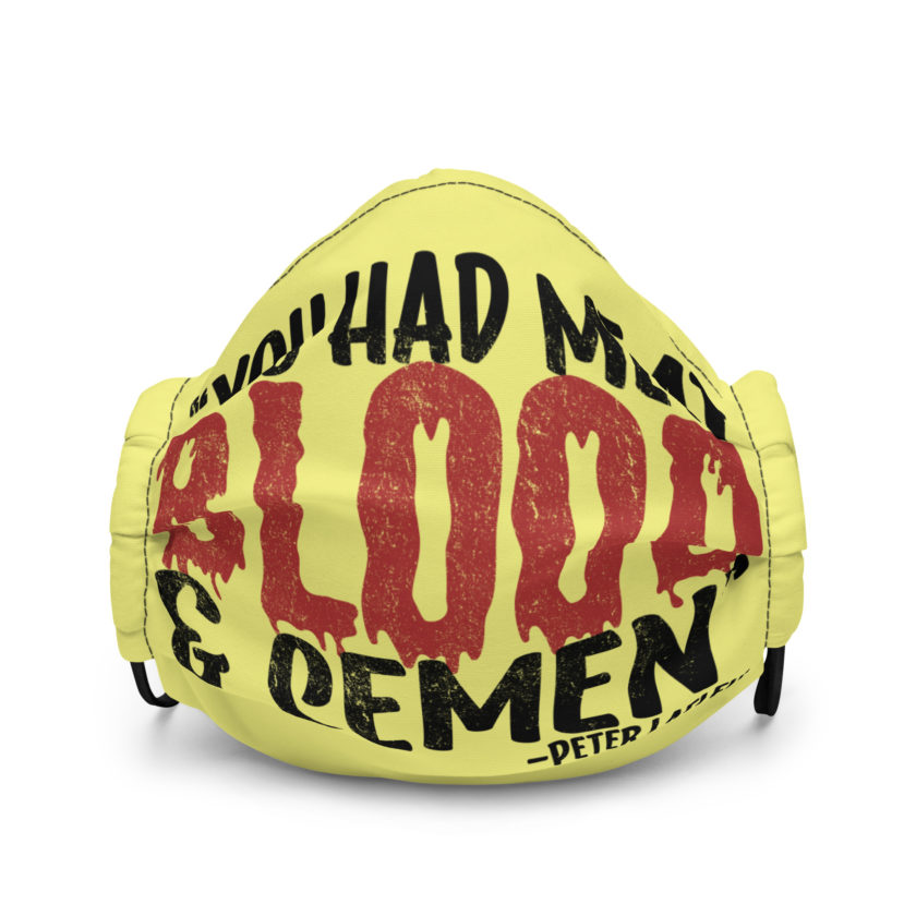 You had me at blood and semen - Peter LaFleur, Dodgeball Premium face mask