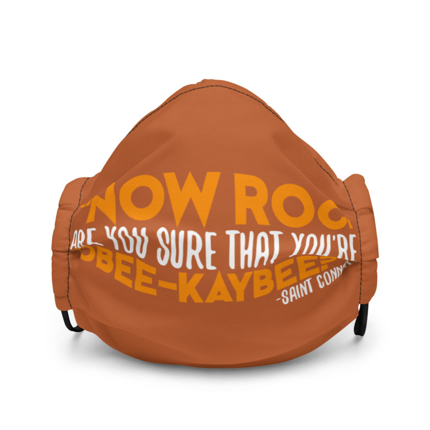 Now Roc, are you sure that you're O-B KAY-B? -Connor MacManus, The Boondock Saints Premium face mask