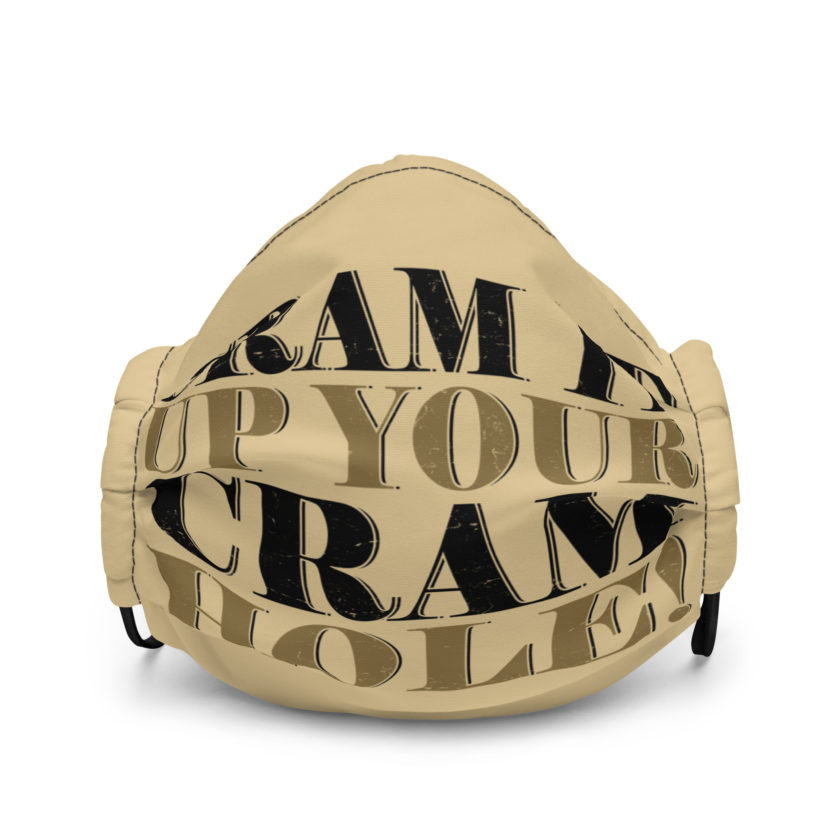 Cram it up your cram hole! - Dodgeball Premium face mask
