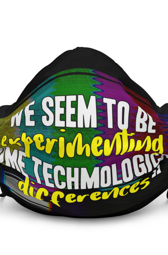 We seem to be experimenting some techmological differences. - Idiocracy Premium face mask
