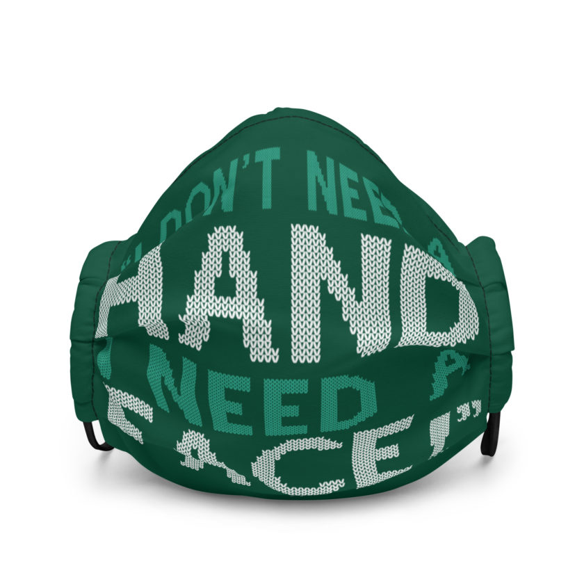 I don't need a HAND I need a FACE! -Mrs. Doubtfire Premium face mask