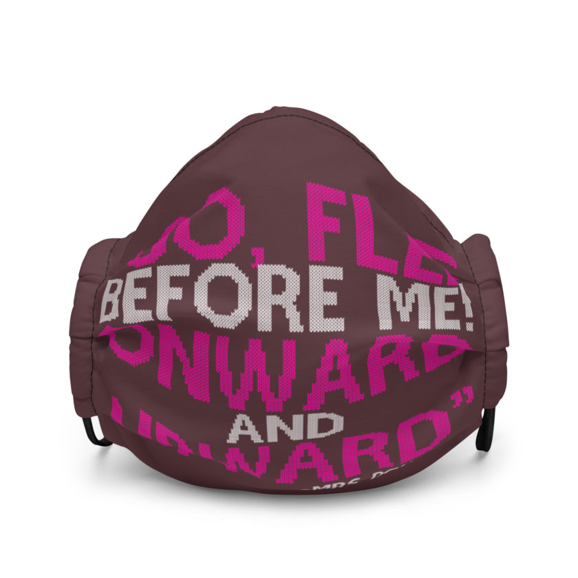 Go, flee before me! Onward and Upward! -Mrs. Doubtfire Premium face mask