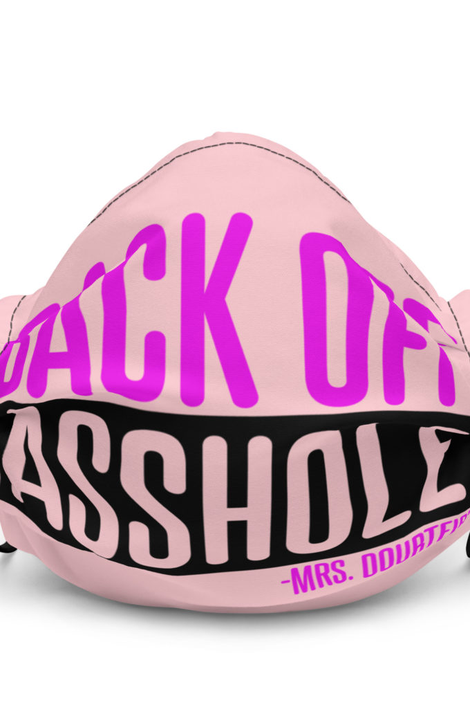 Back off asshole! -Mrs. Doubtfire Premium face mask
