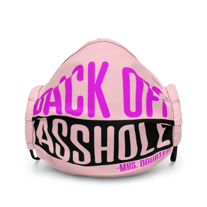 Back off asshole! -Mrs. Doubtfire Premium face mask