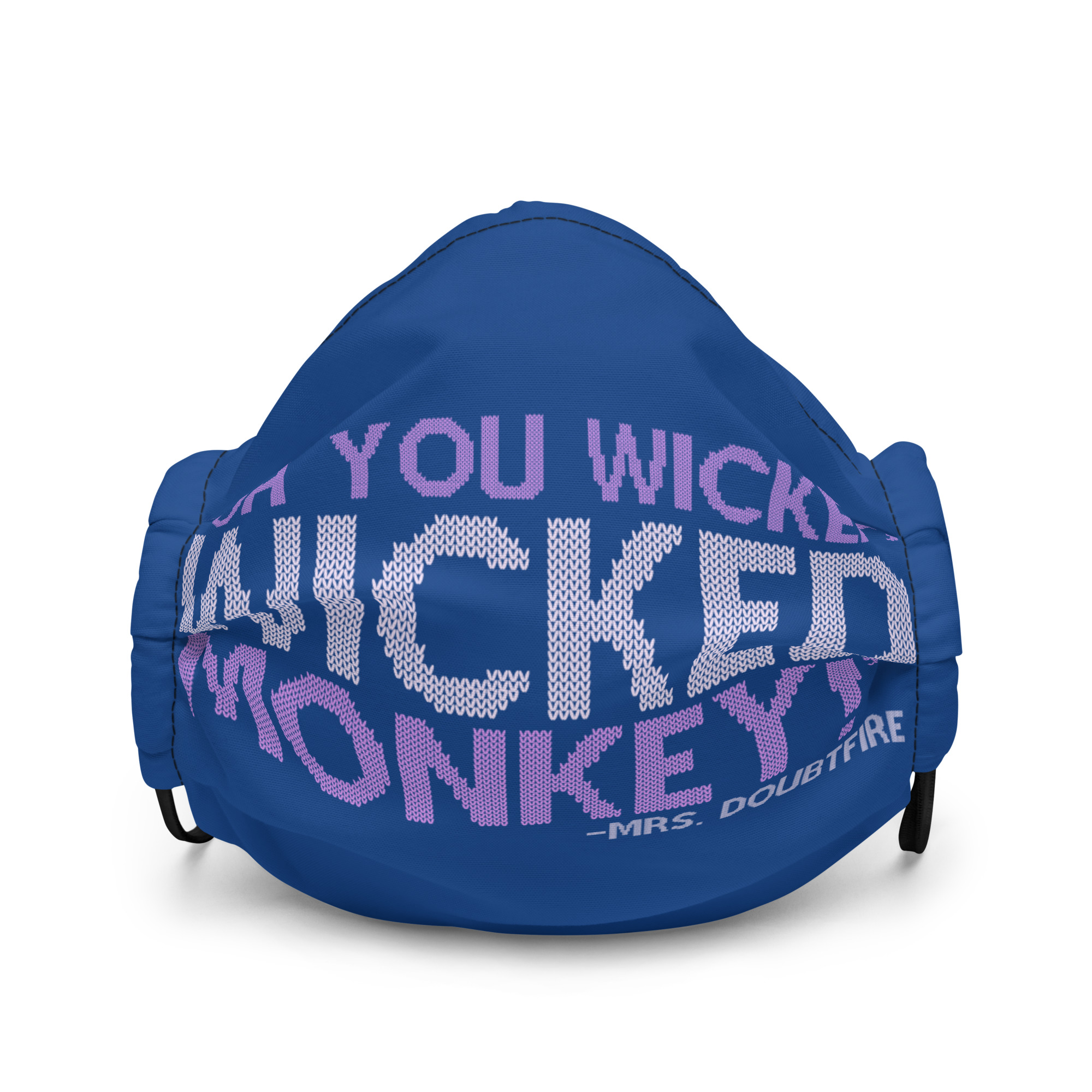 Oh you wicked wicked monkey! -Mrs. Doubtfire Premium face mask