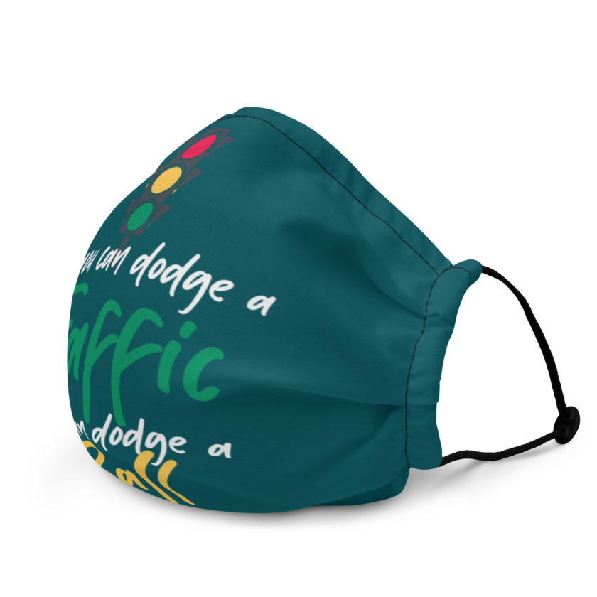 If you can dodge traffic you can dodge a ball. -Patches O'houlihan, Dodgeball Premium face mask - Image 3