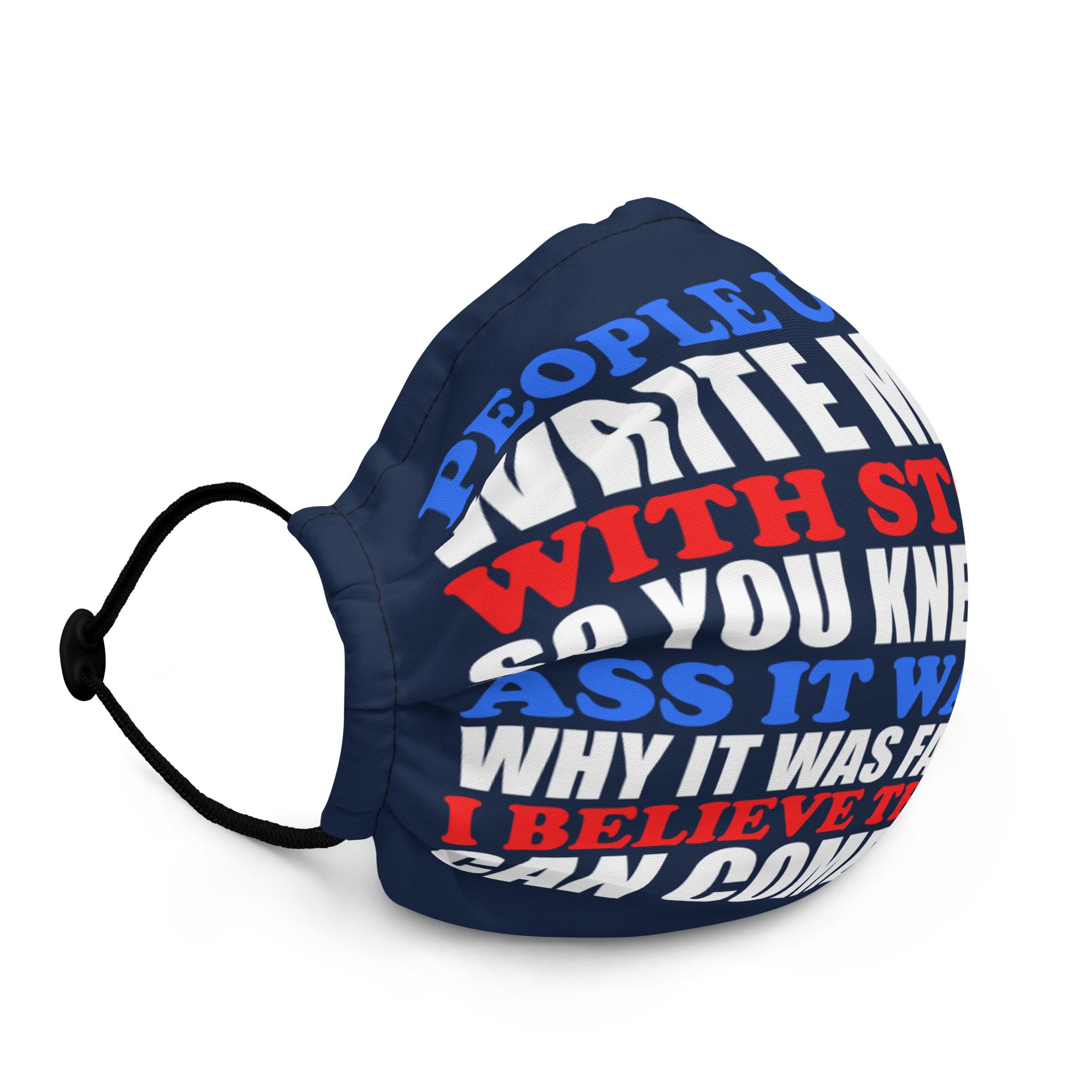 People used to write movies WITH stories, so you knew whos ass it was and why it was farting and I believe that time can come again! -President Not Sure, Idiocracy Premium face mask - Image 2