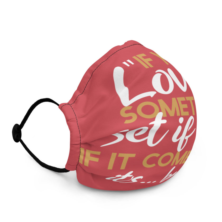 If you love something set it free, if it comes back it's...broken. -Debi Newberry, Grosse Point Blank Premium face mask - Image 2