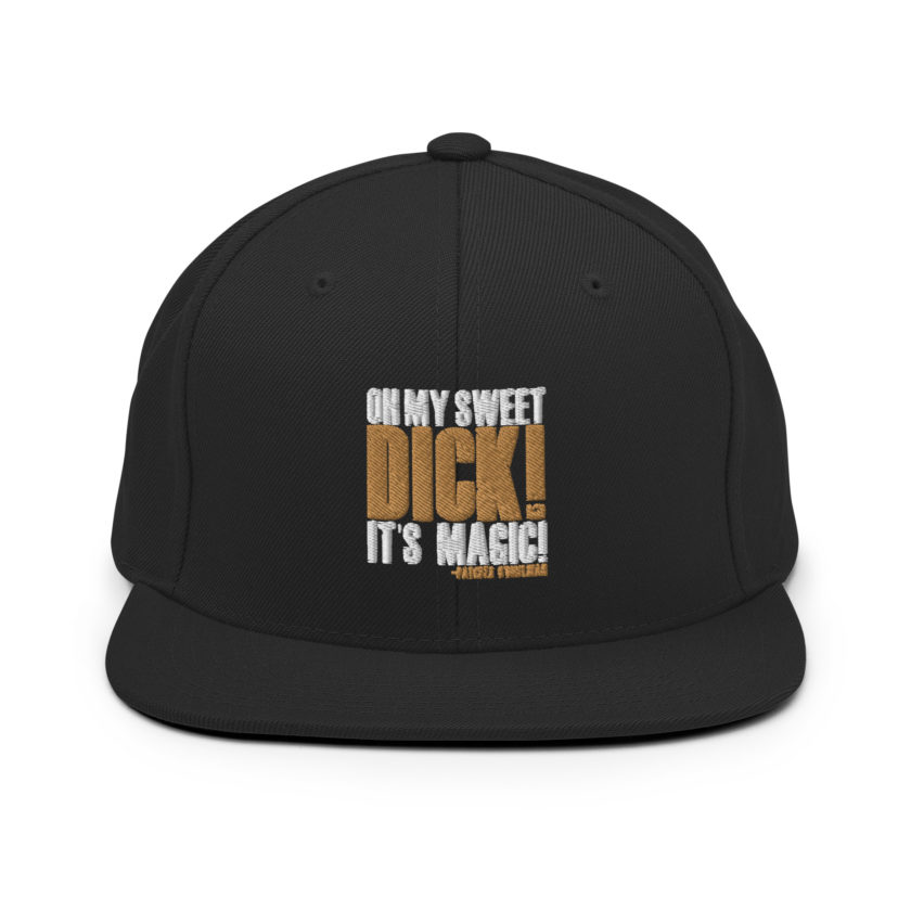 Oh my sweet dick! It's magic! -Patches O'houlihan, Dodgeball Snapback Hat - Image 3
