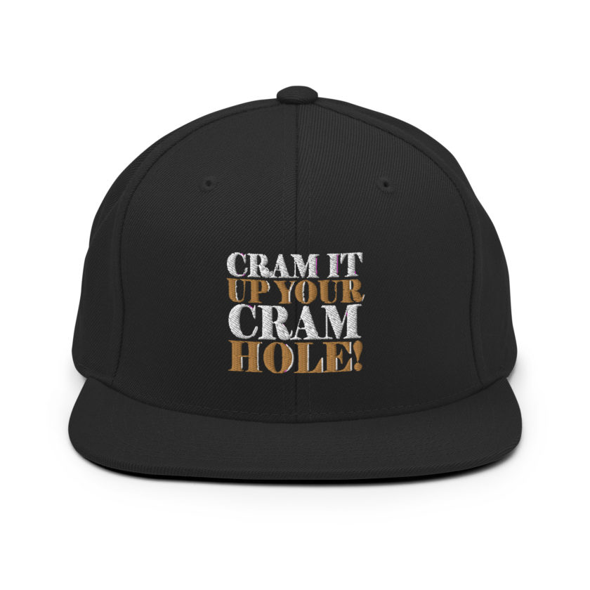 Cram it up your cram hole! - Dodgeball Snapback Hat - Image 3