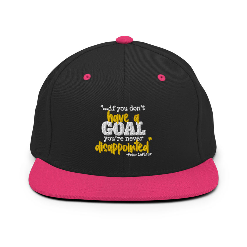 If you never have a goal you're never disappointed -Peter LaFleur, Dodgeball Snapback Hat - Image 5