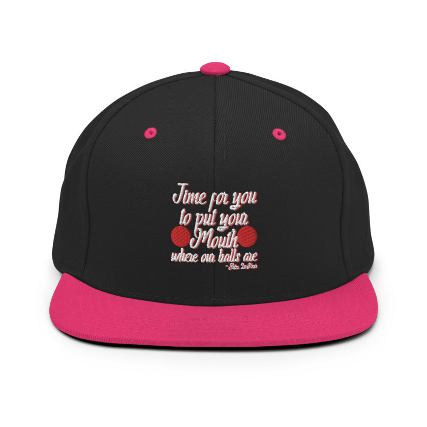 Time for you to put your mouth where our balls are.	-Peter LaFleur, Dodgeball Snapback Hat - Image 5