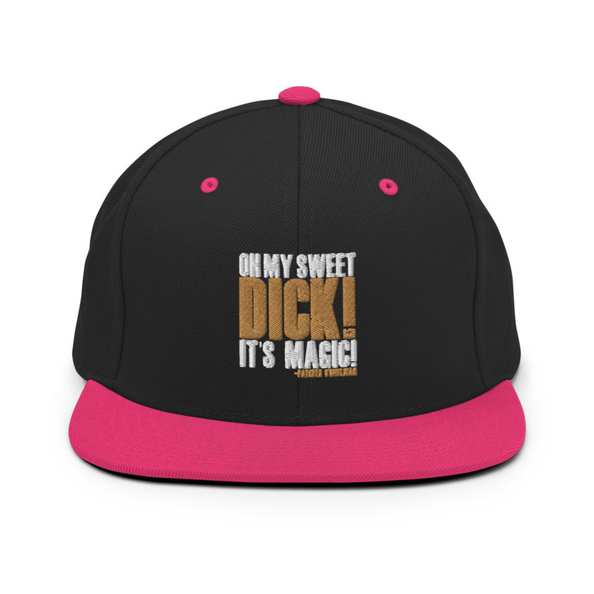 Oh my sweet dick! It's magic! -Patches O'houlihan, Dodgeball Snapback Hat - Image 5