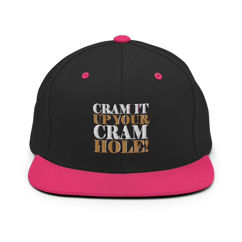 Cram it up your cram hole! - Dodgeball Snapback Hat - Image 5