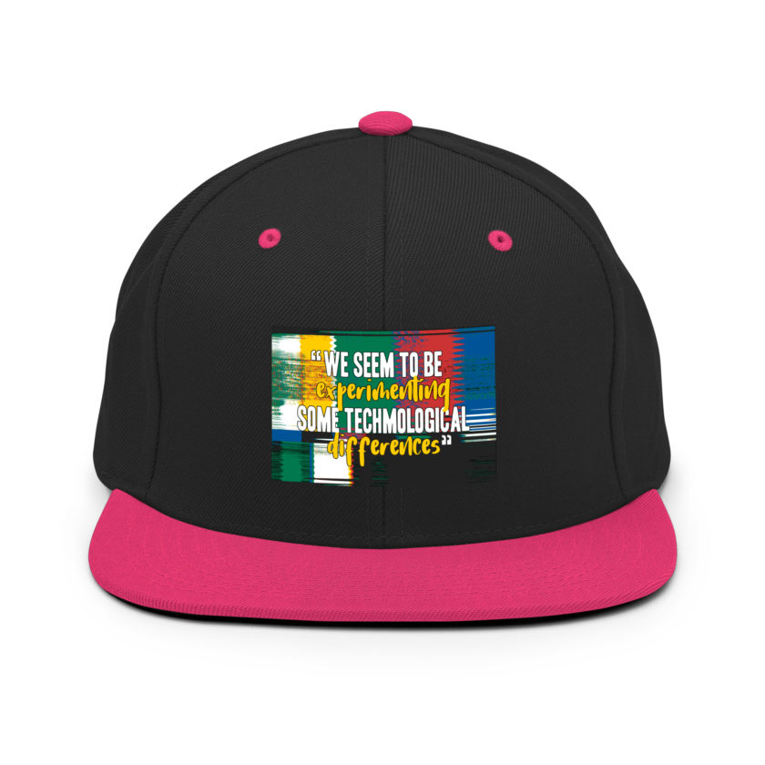 We seem to be experimenting some techmological differences. - Idiocracy Snapback Hat - Image 5