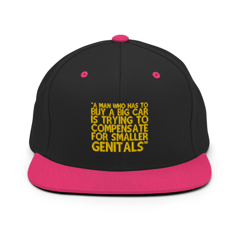 A man who has to buy a big car is trying to compensate for smaller genitals. -Mrs. Doubtfire Snapback Hat - Image 5