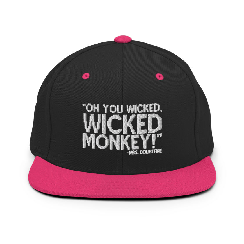 Oh you wicked wicked monkey! -Mrs. Doubtfire Snapback Hat - Image 5