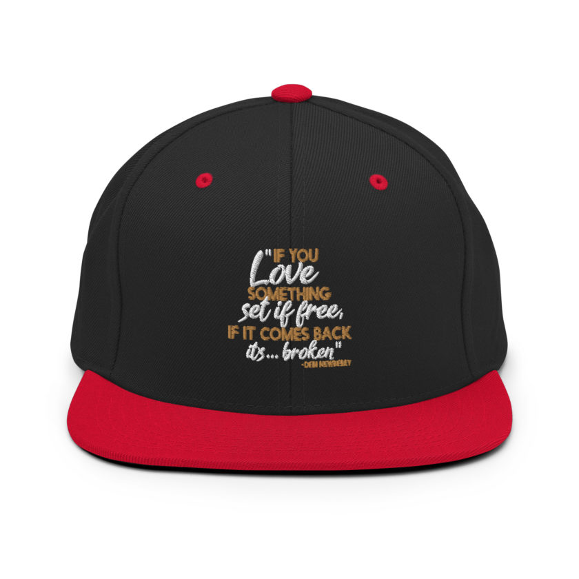 If you love something set it free, if it comes back it's...broken. -Debi Newberry, Grosse Point Blank Snapback Hat - Image 4