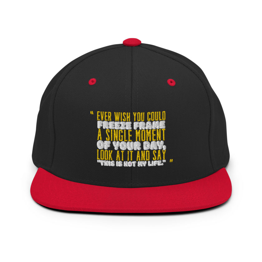 Ever wish you could freeze frame a single moment of your day, look at it and say "This is not my life." -Daniel Hillard, Mrs. Doubtfire Snapback Hat - Image 4