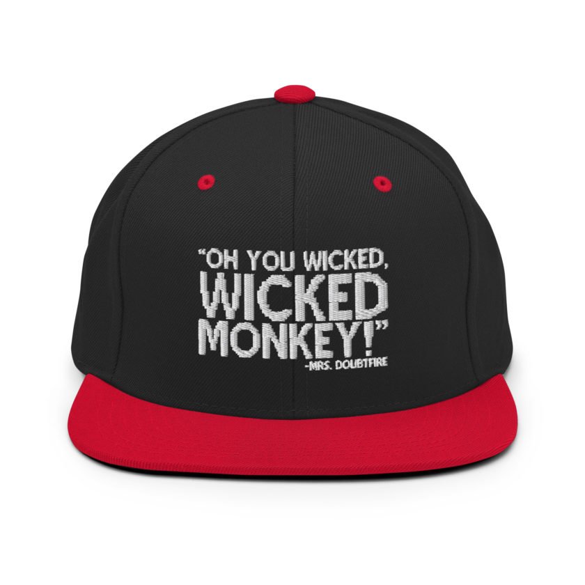Oh you wicked wicked monkey! -Mrs. Doubtfire Snapback Hat - Image 4
