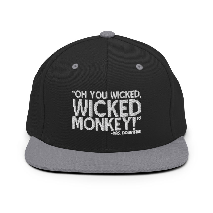 Oh you wicked wicked monkey! -Mrs. Doubtfire Snapback Hat - Image 7