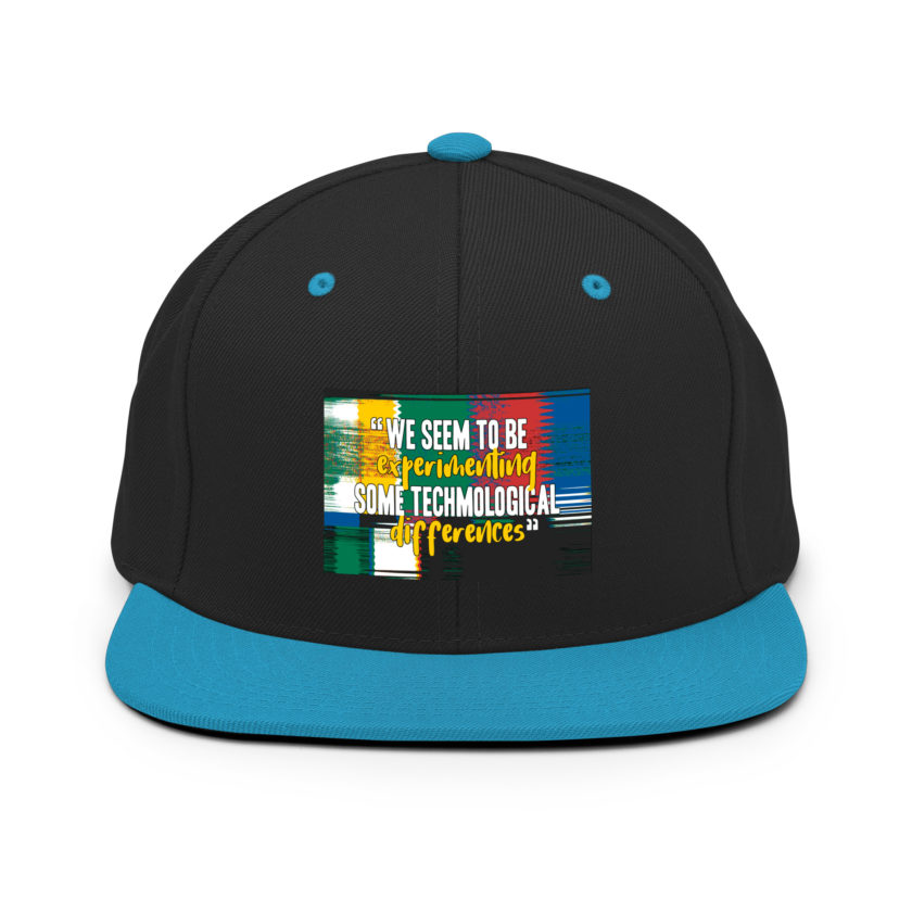 We seem to be experimenting some techmological differences. - Idiocracy Snapback Hat - Image 6