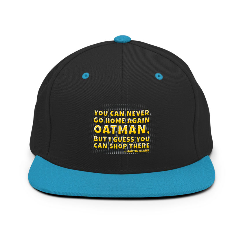 You can never go home again Oatman, but I guess you can shop there. -Martin Blank, Grosse Point Blank Snapback Hat - Image 6